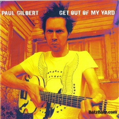 Paul Gilbert - Get Out Of My Yard (2006) Lossless