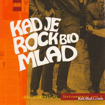 VA - Kad Je Rock Bio Mlad (2005)