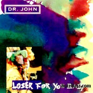 Dr. John - Loser For You Baby 1982