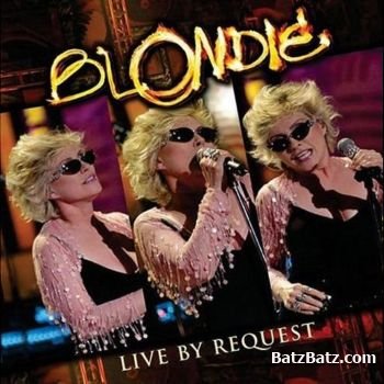Blondie - Live By Request (2004)
