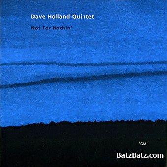 Dave Holland Quintet - 3 Albums Collection (1999, 2001, 2003)