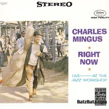 Charles Mingus - Right Now: Live At The Jazz Workshop (1964)