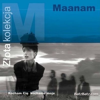 Maanam - Z&#322;ota kolekcja - Kocham Ci&#281; kochanie moje (Lossless) 2005