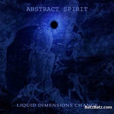 Abstract Spirit - Liquid Dimensions Change (2008)