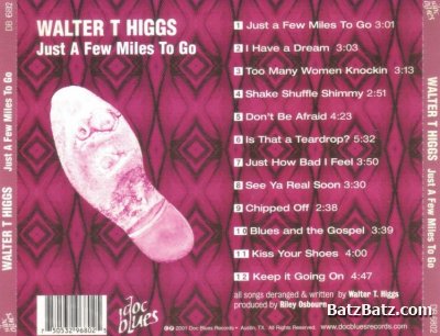 Walter T. Higgs - Just a Few Miles To Go (2001)