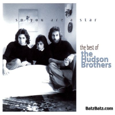 The Hudson Brothers - So You Are a Star - The Best of the Hudson Brothers 1995