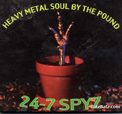 24-7 SPYZ - Heavy Metal Soul By The Pound 1996