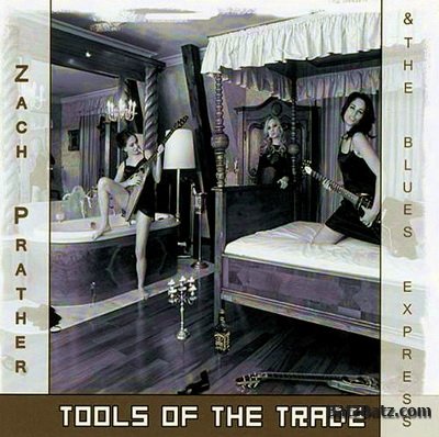 Zach Prather & The Blues Express - Tools Of The Trade 2004