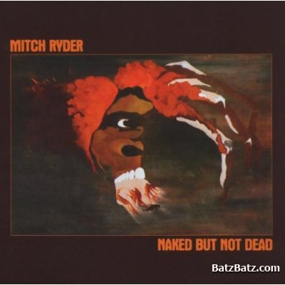 Mitch Ryder - Naked But Not Dead 1980