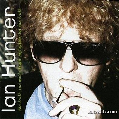 Ian Hunter - The Whole Truth And Nuthin' But The Truth (2005)