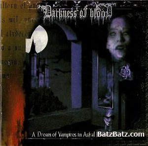 Darkness Of BLood - A Dream of Vampires in Astral Dementia 2003