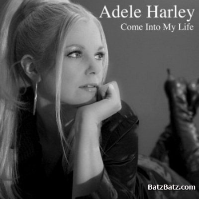 Adele Harley - Come Into My Life (2010)