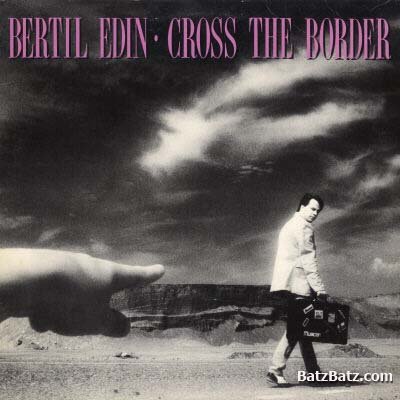 Bertil Edin - Cross The Border (1985)