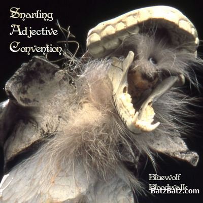 Snarling Adjective Convention - Bluewolf Bloodwalk 2008