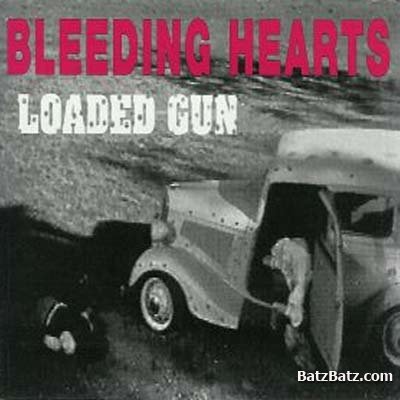 Bleeding Hearts - Loaded Gun 1992