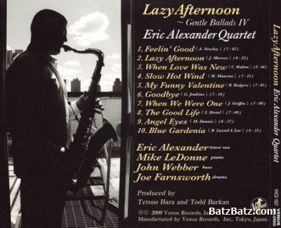 Eric Alexander Quartet - Gentle Ballads IV: Lazy Afternoon (Japanese Edition) 2009 (Lossless + MP3)