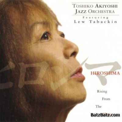 Toshiko Akiyoshi Jazz Orchestra - Hiroshima: Rising from the Abyss (2001)