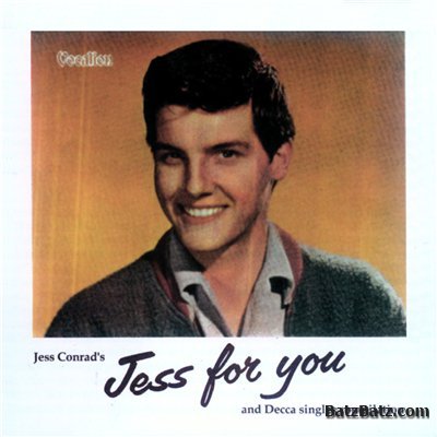 Jess Conrad - Jess For You & Decca Singles Compilation  2006