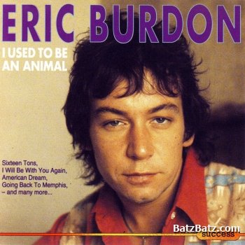 Eric Burdon - I Used To Be An Animal (1988)