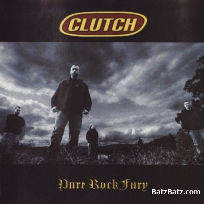 Clutch - Pure Rock Fury 2001