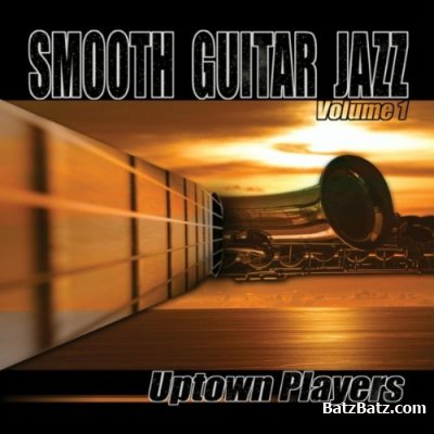 Uptown Players - Smooth Guitar Jazz  Vol.1 (2004)
