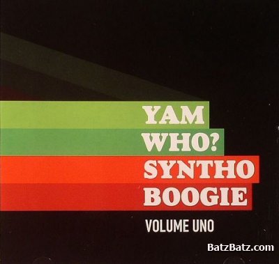 Yam Who - Syntho Boogie Volume Uno (2010)