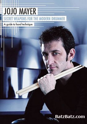 Jojo Mayer - Secret Weapons For The Modern Drummer (2007) DVDRip