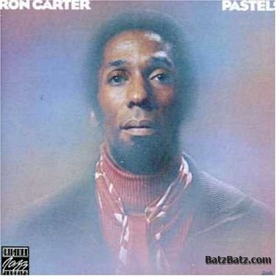 Ron Carter - Pastels (1976) [Lossless]