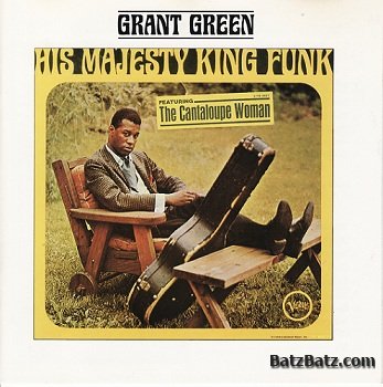 Grant Green - His Majesty King Funk (1965)