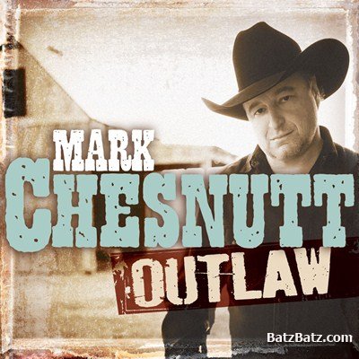 Mark Chesnutt  Outlaw (2010)