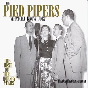The Pied Pipers - Whatcha Know Joe: Best of the Dorsey Years (1999)