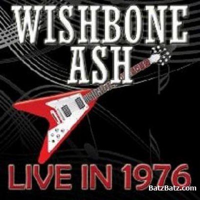 Wishbone Ash - Live In 1976 (2011)