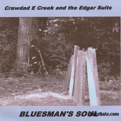 Crawdad E Creek & The Edgar Suits - Bluesman's Soul (2010)