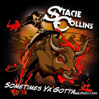 Stacie Collins - Sometimes Ya Gotta (2010)
