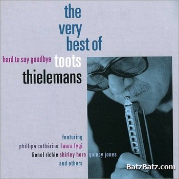 Toots Thielemans - The Very Best [Hard to Say Goodbye] (2003)