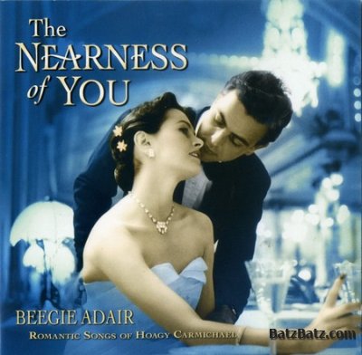 Beegie Adair - The Nearness of You: Romantic Songs of Hoagy Carmichael (2005)