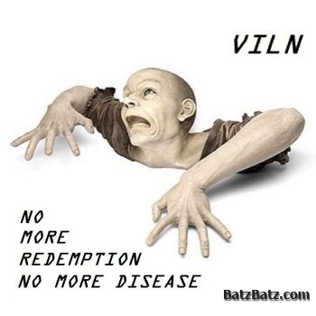 Viln - No More Redemption, No More Disease..(2010)