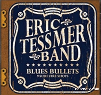 Eric Tessmer Band - Blues Bullets 2007