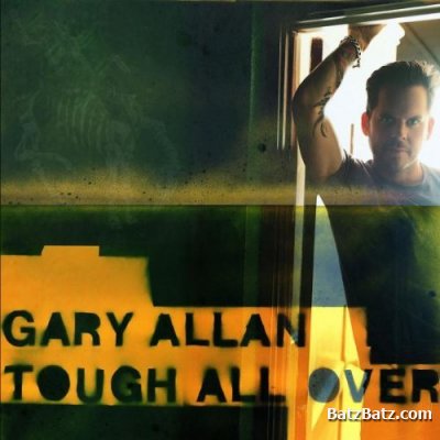 Gary Allan - Tough All Over 2005 (lossless)