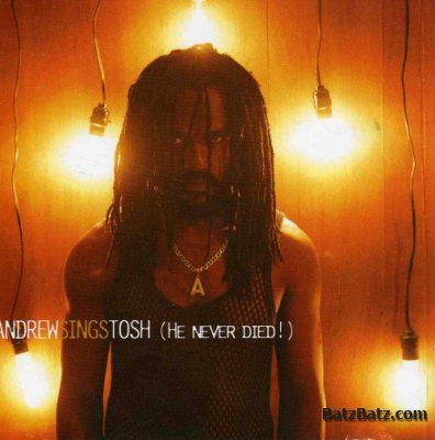 Andrew Tosh - Andrew Sings Tosh: He Never Died (2004) (lossless + MP3)