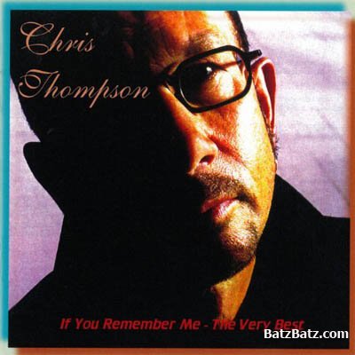 Chris Thompson - If You Remember Me - Very Best (2006)