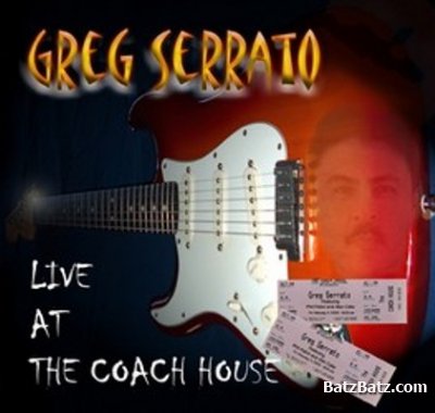 Greg Serrato - Live At The Coach House 2005