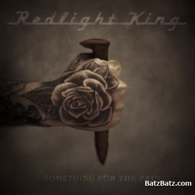 Redlight King - Something For The Pain (2011)