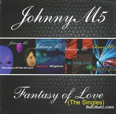 JohnnyM5 - Fantasy Of Love (The Singles) 2010