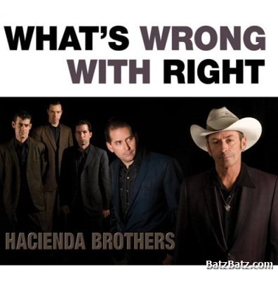 Hacienda Brothers  Whats Wrong With Right (2006)