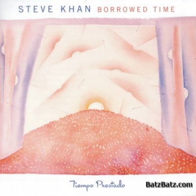 Steve Khan - Borrowed Time 2007