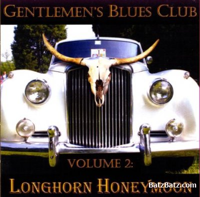 The Gentlemen's Blues Club - Longhorn Honeymoon 2007 (Lossless)