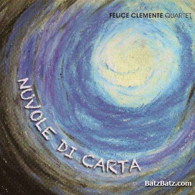 Felice Clemente Quartet - Nuvole Di Carta (2011) (LOSSLESS)