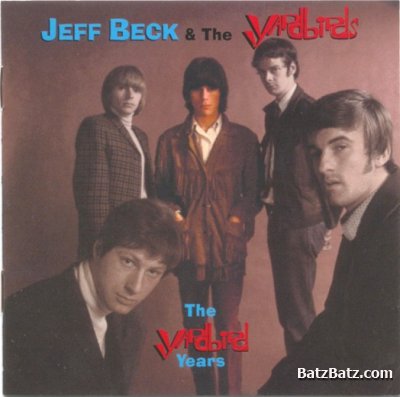 Jeff Beck & The Yardbirds - The Yardbirds Years 2002 (Fuel 2000 Rec. Compilation, Remastered Tracks) Lossless