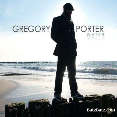 Gregory Porter - Water (Motema Music MTM) 2010 (LOSSLESS)